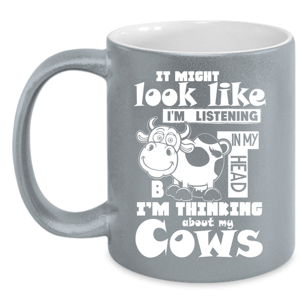 In My Head I'm Thinking About My Cows Coffee Mug, I Love Cows Coffee Cup