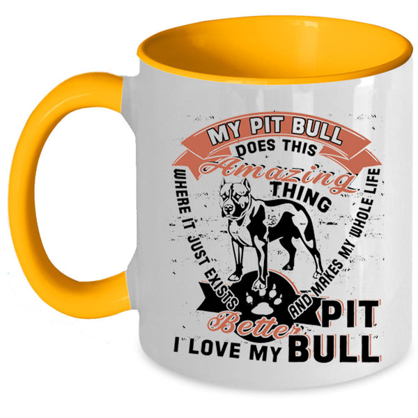 I Love My Pitbull Coffee Mug, My Pit Bull Does This Amazing Thing Accent Mug
