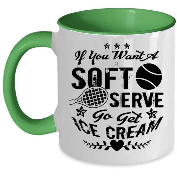 Go Set Ice Cream Coffee Mug, If You Want A Soft Serve Accent Mug
