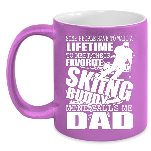 Favorite Skiing Buddy Coffee Mug, Mine Calls Me Dad Coffee Cup