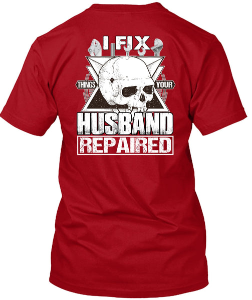 I Fix Things Your Husband Repaired T Shirt, Being A Mechanic T Shirt