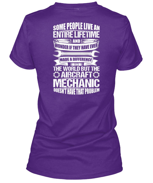 Aircraft Mechanic Doesn't Have That Problem T Shirt, Made A Difference T Shirt