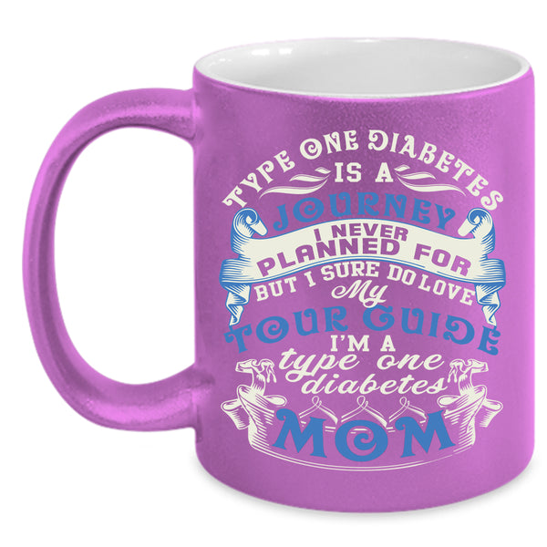 My Tour Guide Coffee Mug, I'm A Type One Diabetes Mom Coffee Cup