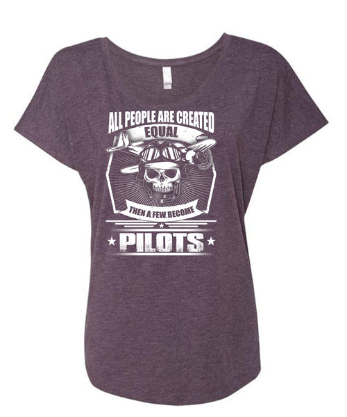 All People Are Created Equal T Shirt, A Few Become Pilots T Shirt, Cool Shirt (Ladies' Triblend Dolman Sleeve)