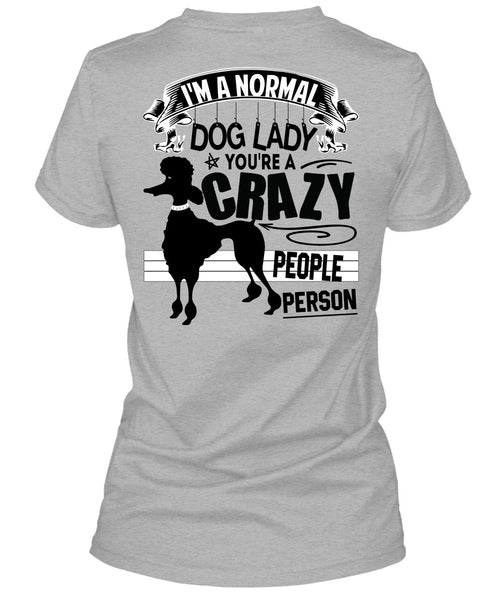 I'm A Normal Dog Lady T Shirt, I Love Dogs T Shirt