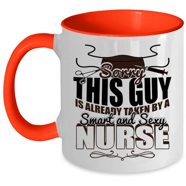 Cute Love Coffee Mug, This Guy Is Already Taken By A Smart Nurse Accent Mug