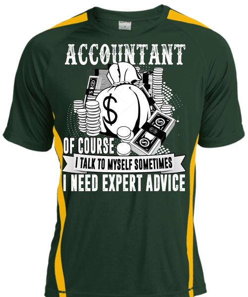 Accountant Of Course T Shirt, I Need Expert Advice T Shirt, Cool Shirt