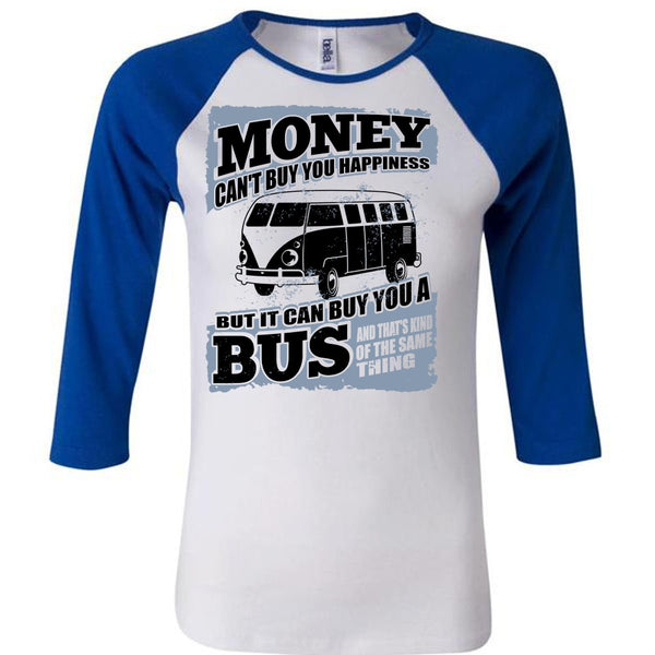 Money Can't Buy You Happiness T Shirt, I Love Bus T Shirt, Awesome T-Shirts