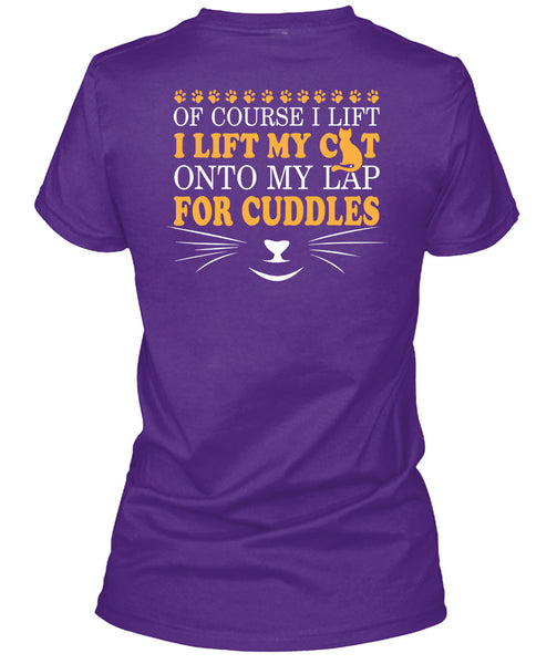I Lift My Cat Onto My Lap For Cuddles T Shirt, I Love My Life T Shirt
