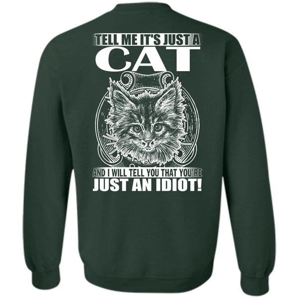 Just An Idiot T Shirt, I Love Cat Sweatshirt