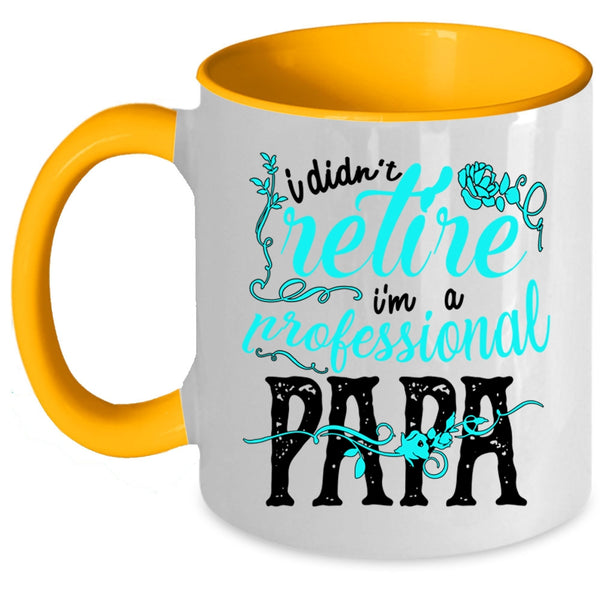 I'm A Professional Papa Coffee Mug, I Didn't Retire Accent Mug