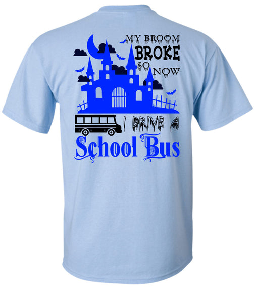 My Broom Broke So Now I Drive A School Bus T Shirt, Wait For Halloween T Shirt