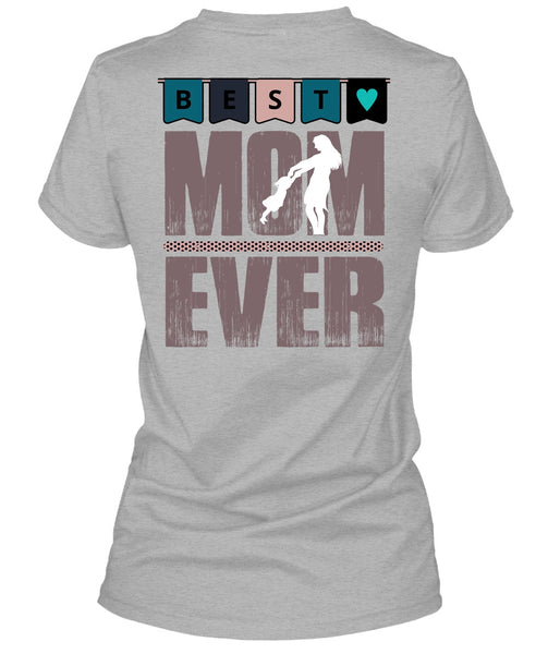 Best Mom Ever T Shirt, I Love Mom T Shirt
