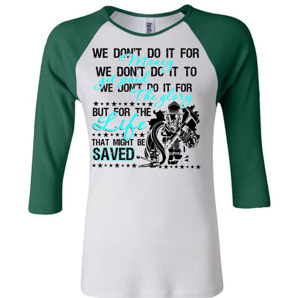 We Don't Do It For Money T Shirt, Being A Firefighter T Shirt, Awesome T-Shirts