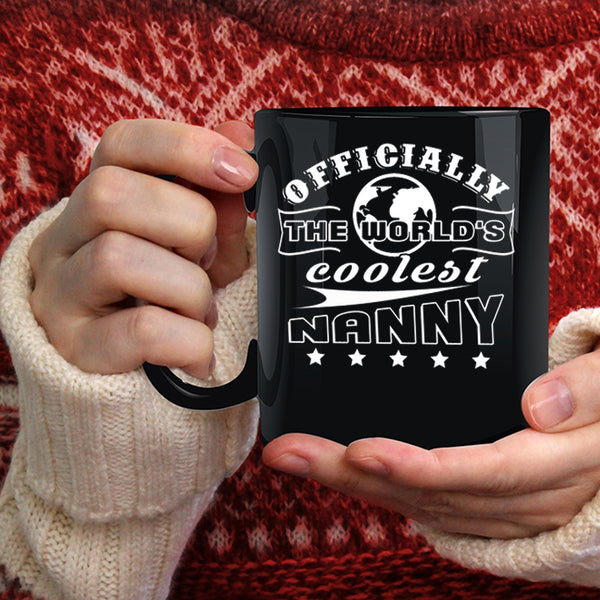 Officially The World's Coolest Nanny Coffee Mug, Awesome Nanny Coffee Cup