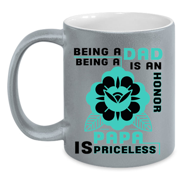 Being A Papa Is Priceless Coffee Mug, Being A Dad Accent Mug