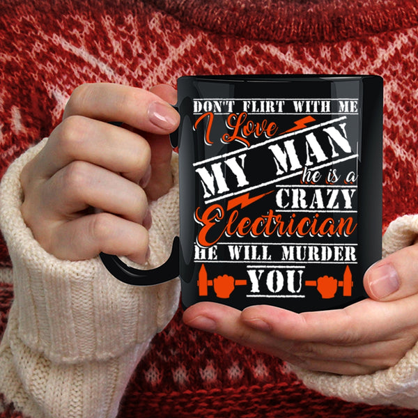 He Is A Crazy Electrician Coffee Mug, Crazy Electrician Coffee Cup
