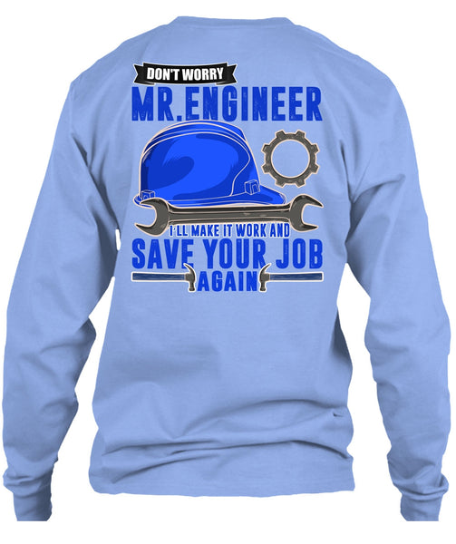 Don't Worry Mr. Engineer T Shirt, I Love Mechanic T Shirt