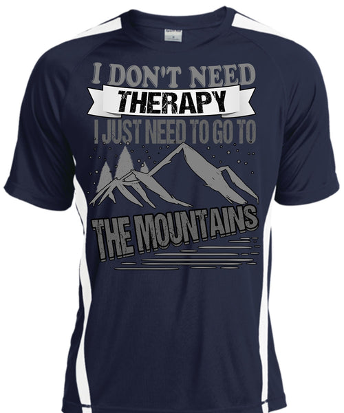 I Don't Need Therapy T Shirt, Go To The Mountains T Shirt, Cool Shirt