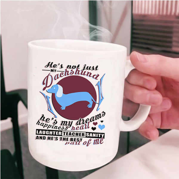 He's My Dreams Happiness Heart Coffee Mug, He's Not Just My Dachshund Cup