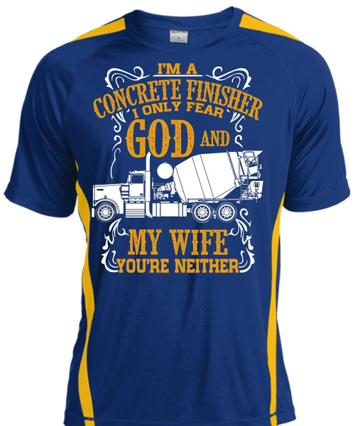 I'm Concrete Finisher T Shirt, I Only Fear God And My Wife T Shirt, Cool Shirt