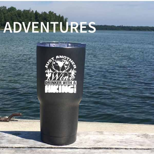 Just Another Wine Drinker Tumbler 30 oz Stainless Steel, With A Hiking Problem Travel Mug