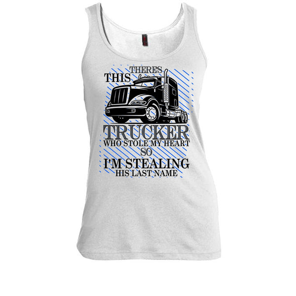 Theres This Trucker T Shirt, I Love my Trucker Tank Top