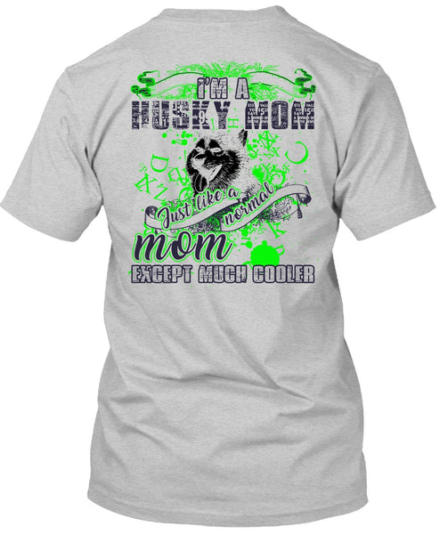 I'm A Husky Mom T Shirt, I Love Husky T Shirt