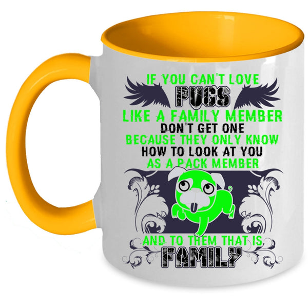 I Love Pugs Coffee Mug, If You Can't Love Pugs Accent Mug