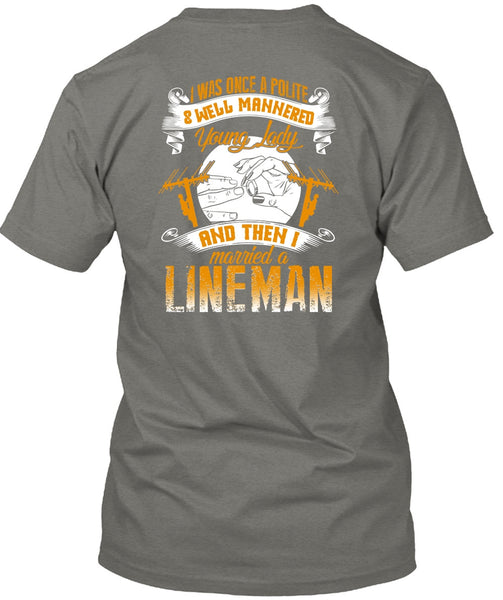 I Married A Lineman T Shirt, Well Mannered Young Lady T Shirt