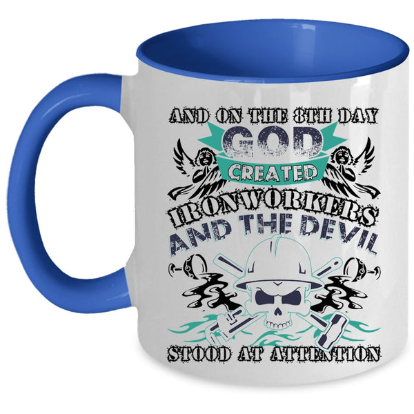 Cute Ironworker Coffee Mug, On The 8th Day God Created Ironworkers Accent Mug