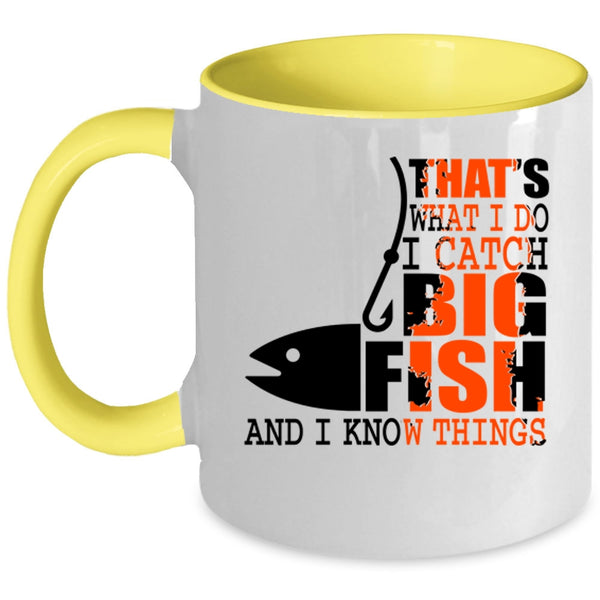 I Know Things Coffee Mug, What I Do I Catch Big Fish Accent Mug