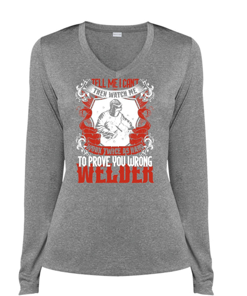 Prove You Wrong Welder T Shirt, Work Twice As Hard T Shirt, Cool Shirt (Ladies LS Heather V-Neck)