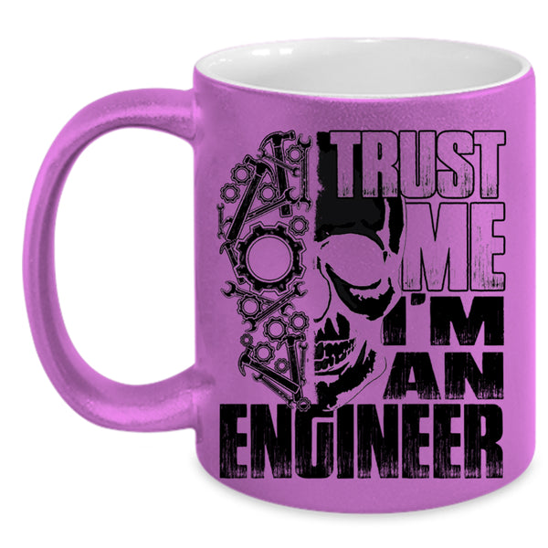 Cool Gift For Engineers Coffee Mug, Trust Me I'm An Engineer Accent Mug