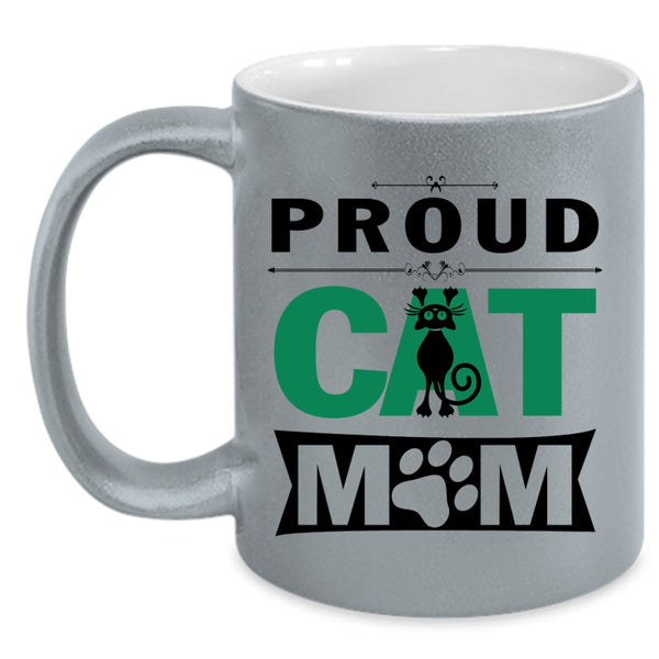 Proud Cat Mom Cup, Perfect Gift For My Mom Mug