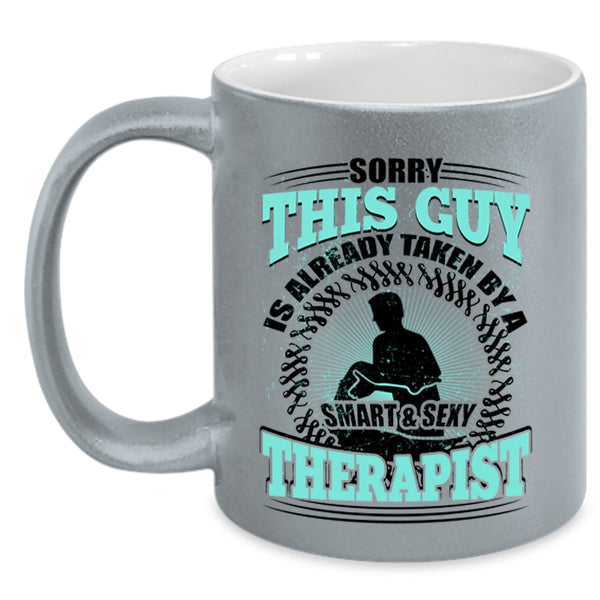Marry Coffee Mug, This Guy Is Already Taken By A Smart Therapist Accent Mug