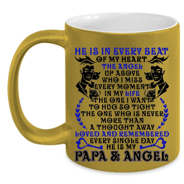 He Is My Papa And Angel Coffee Mug, He Is In Every Beat Of My Heart Accent Mug
