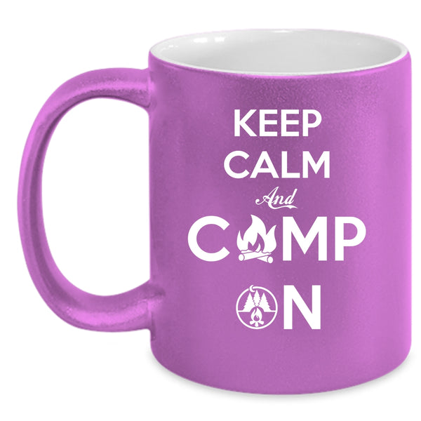 Keep Calm And Camp On Coffee Mug, Best Gift For Camper Coffee Cup