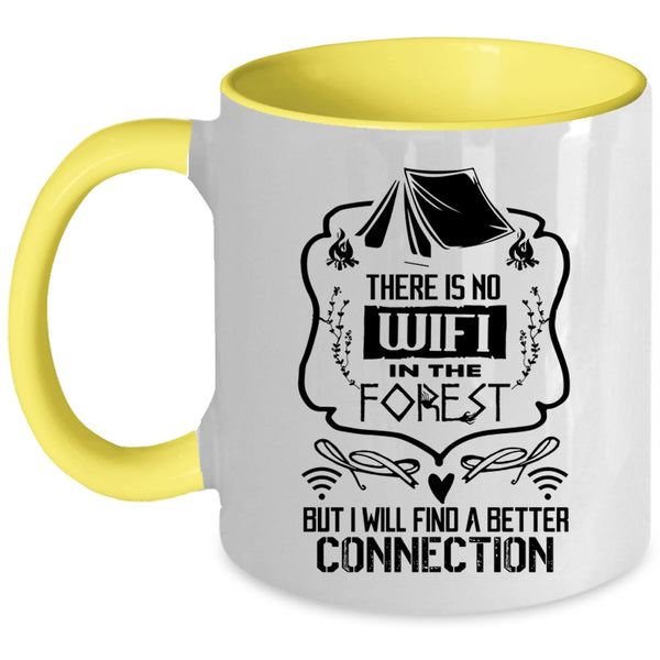 I Will Find A Better Connection Coffee Mug, There Is No Wifi In The Forest Accent Mug
