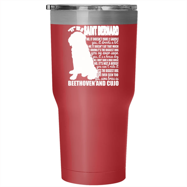 It Is A Saint Bernard Tumbler 30 oz Stainless Steel, Cool Dog Lover Travel Mug