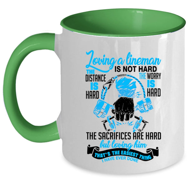 I Love Lineman Coffee Mug, Loving A Lineman Is Not Hard Accent Mug