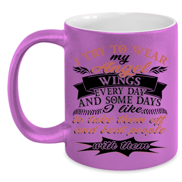 Cute Daughter Coffee Mug, I Try To Wear My Angel Wings Accent Mug