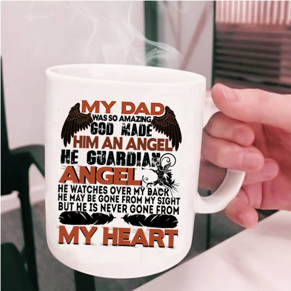 He Is Never Gone From My Heart Coffee Mug, My Dad Was So Amazing Cup
