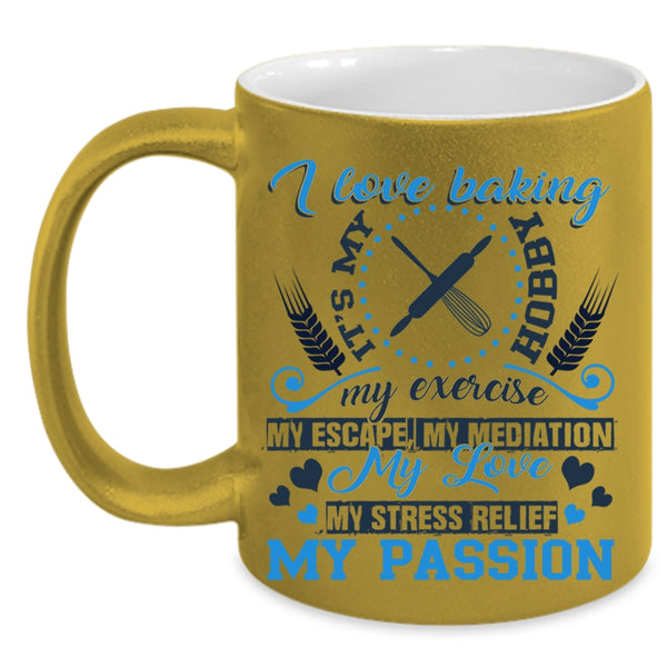 Funny Gift For Baker Coffee Mug, I Love Baking Accent Mug