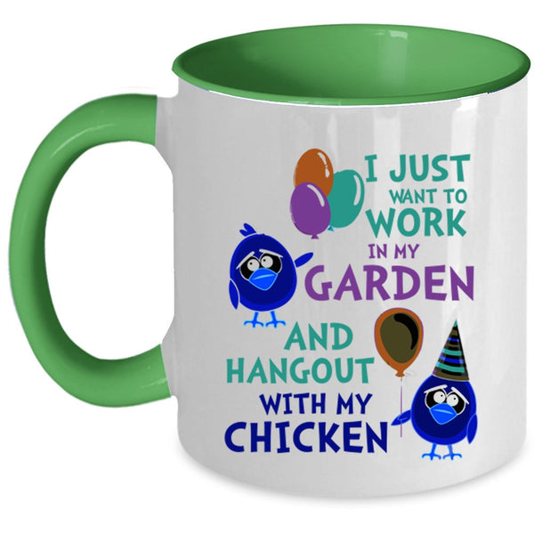 Hangout With My Chicken Coffee Mug, I Just Want To Work In My Garden Accent Mug