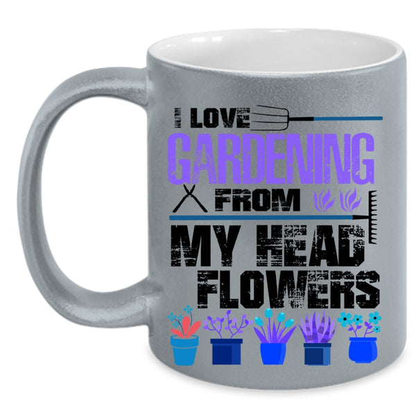 Cute Coffee Mug, I Love Gardening From My Head Flowers Accent Mug