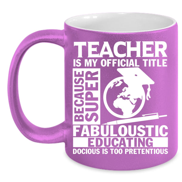Teacher Is My Official Title Coffee Mug, Education Coffee Cup