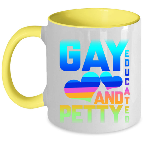 Cute Gift For Gay Coffee Mug, Gay Educated And Petty Accent Mug