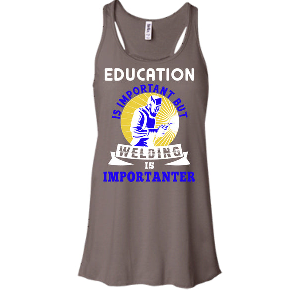 Education Is Important T Shirt, But Welding Is Importanter T Shirt, Cool T Shirt