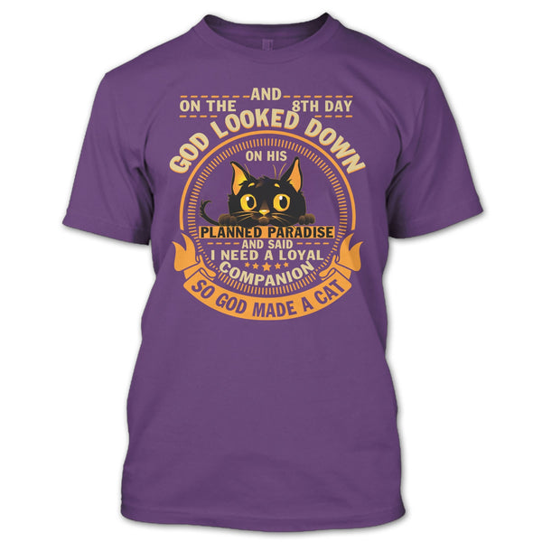 On The 8th Day T Shirt, God Made A Cat T Shirt